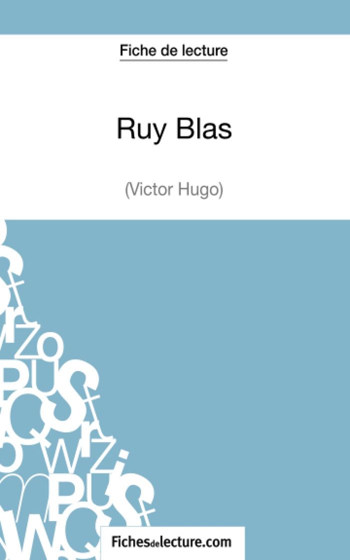 Couverture du livre « RUY BLAS DE VICTOR HUGO (FICHE DE LECTURE) - ANALYSE COMPLETE DE L'OEUVRE » de Lecomte, librairie Les Contes Infusés à Corte