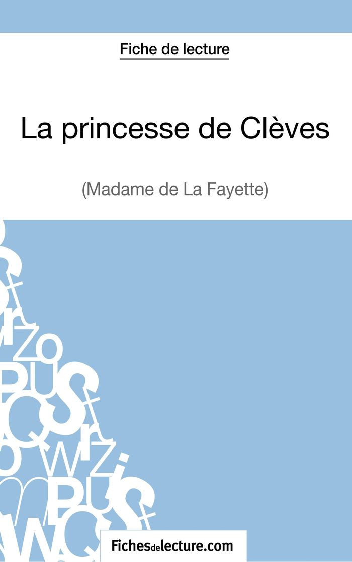 Couverture du livre « LA PRINCESSE DE CLEVES DE MADAME DE LA FAYETTE (FICHE DE LECTURE) - ANALYSE COMPLETE DE L'OEUVRE » de Dalle, librairie Les Contes Infusés à Corte