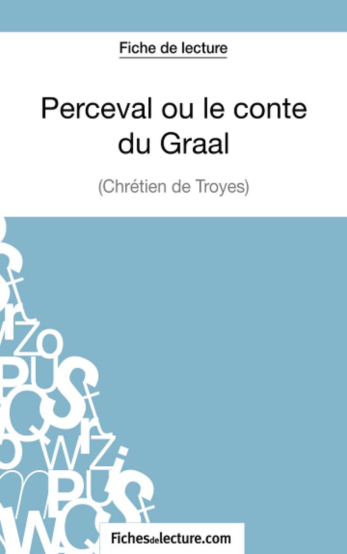 Couverture du livre « PERCEVAL OU LE CONTE DU GRAAL DE CHRETIEN DE TROYES (FICHE DE LECTURE) - ANALYSE COMPLETE DE L'OEUVR », librairie Les Contes Infusés à Corte