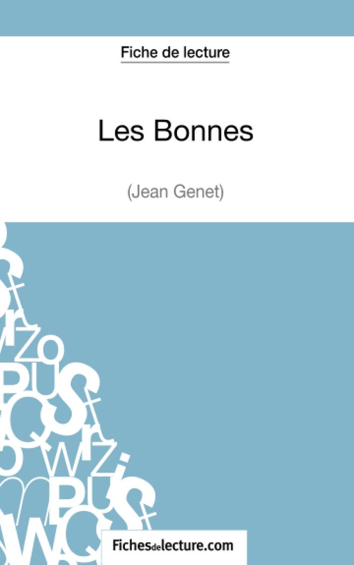 Couverture du livre « LES BONNES DE JEAN GENET (FICHE DE LECTURE) - ANALYSE COMPLETE DE L'OEUVRE » de Lecomte, librairie Les Contes Infusés à Corte