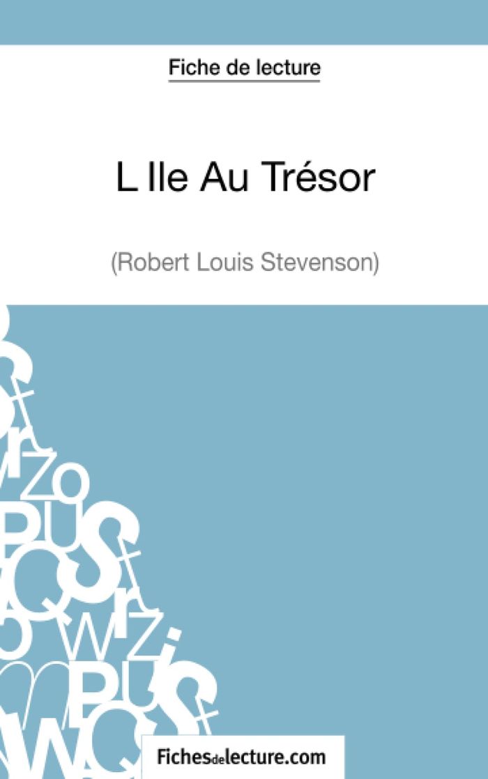Couverture du livre « L'ILE AU TRESOR DE ROBERT LOUIS STEVENSON (FICHE DE LECTURE) - ANALYSE COMPLETE DE L'OEUVRE » de Lecomte, librairie Les Contes Infusés à Corte