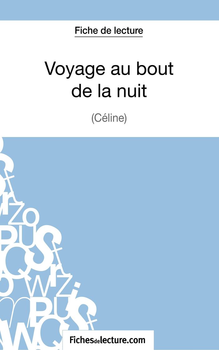 Couverture du livre « VOYAGE AU BOUT DE LA NUIT DE CELINE (FICHE DE LECTURE) - ANALYSE COMPLETE DE L'OEUVRE » de Lecomte, librairie Les Contes Infusés à Corte