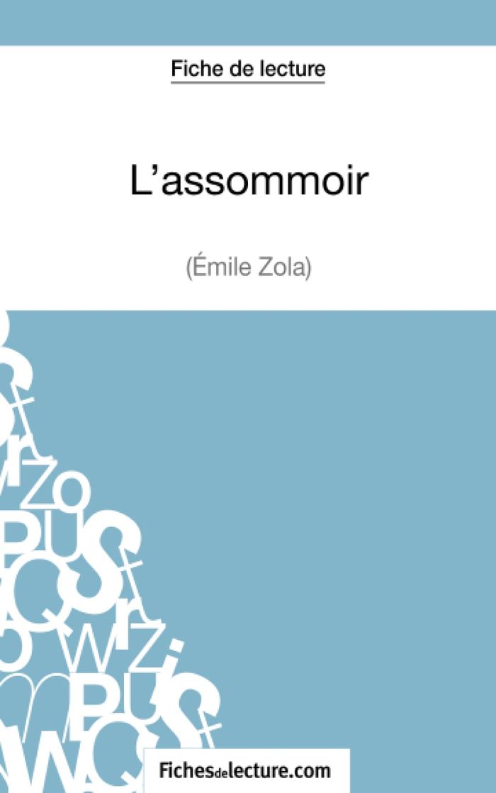 Couverture du livre « L'ASSOMMOIR D'EMILE ZOLA (FICHE DE LECTURE) - ANALYSE COMPLETE DE L'OEUVRE » de Fichesdelecture, librairie Les Contes Infusés à Corte