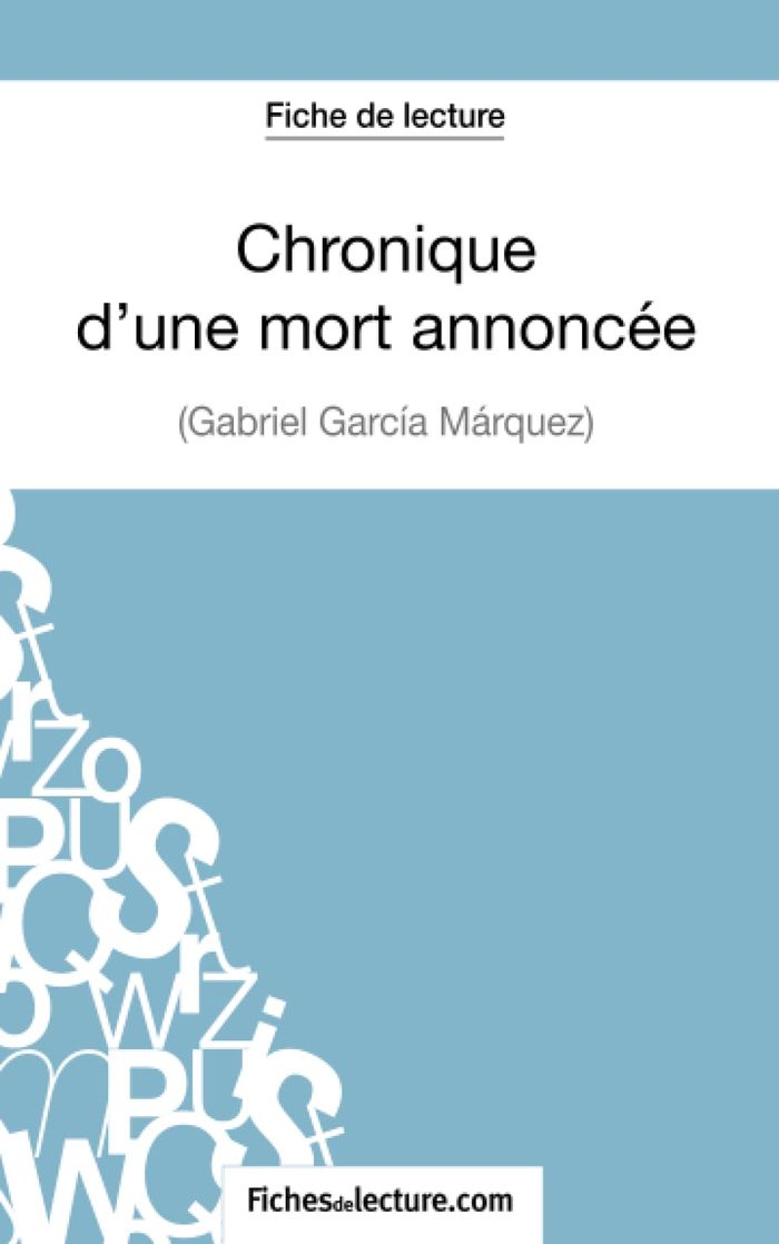 Couverture du livre « FICHE DE LECTURE : CHRONIQUE D'UNE MORT ANNONCEE DE GABRIEL GARCIA MARQUEZ - ANALYSE COMPLETE DE L'O » de Viteux, librairie Les Contes Infusés à Corte