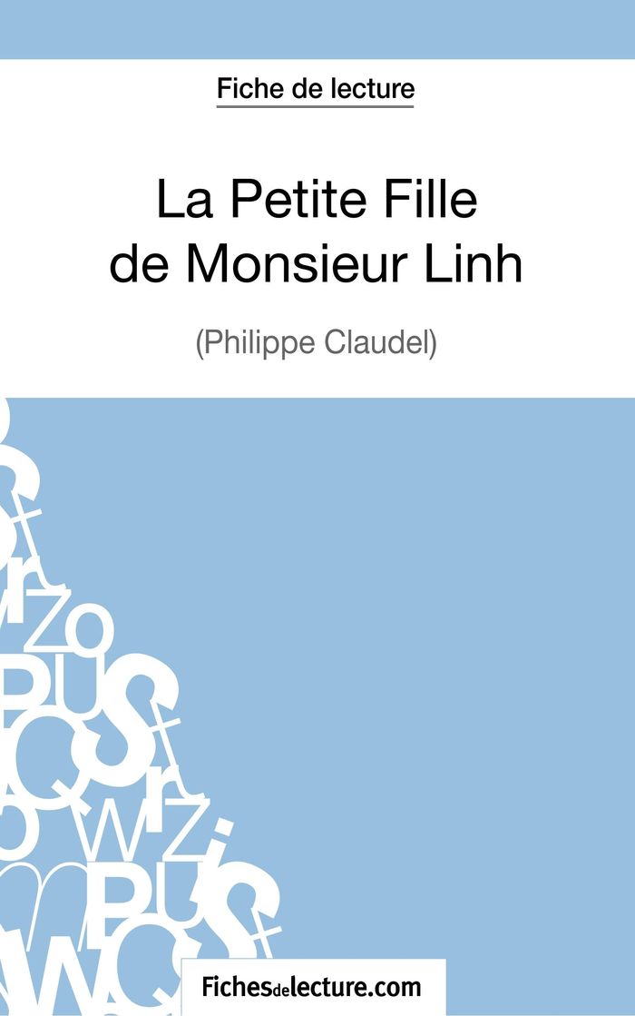 Couverture du livre « LA PETITE FILLE DE MONSIEUR LINH - PHILIPPE CLAUDEL (FICHE DE LECTURE) - ANALYSE COMPLETE DE L'OEUVR » de Grosjean, librairie Les Contes Infusés à Corte