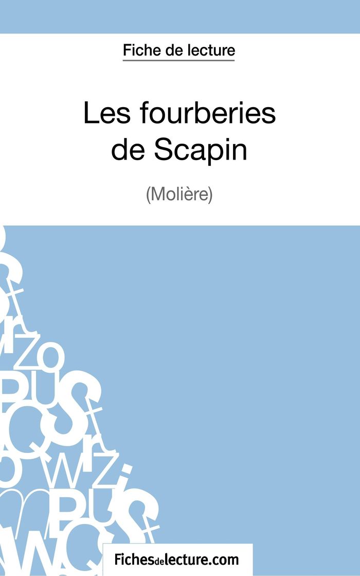 Couverture du livre « LES FOURBERIES DE SCAPIN DE MOLIERE (FICHE DE LECTURE) - ANALYSE COMPLETE DE L'OEUVRE » de Lecomte, librairie Les Contes Infusés à Corte