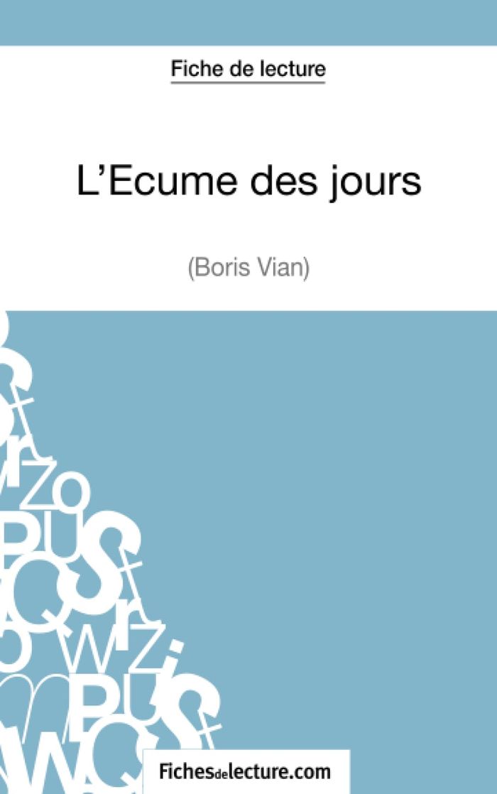 Couverture du livre « L'ECUME DES JOURS DE BORIS VIAN (FICHE DE LECTURE) - ANALYSE COMPLETE DE L'OEUVRE » de Durel, librairie Les Contes Infusés à Corte