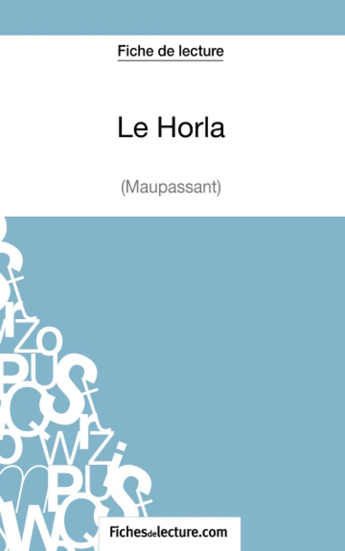 Couverture du livre « LE HORLA DE MAUPASSANT (FICHE DE LECTURE) - ANALYSE COMPLETE DE L'OEUVRE » de Lecomte, librairie Les Contes Infusés à Corte