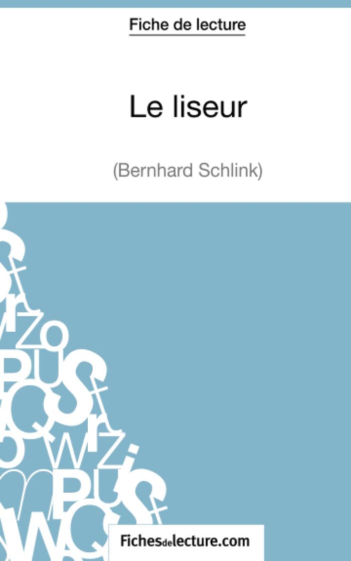 Couverture du livre « LE LISEUR DE BERNHARD SCHLINK (FICHE DE LECTURE) - ANALYSE COMPLETE DE L'OEUVRE » de Lecomte, librairie Les Contes Infusés à Corte