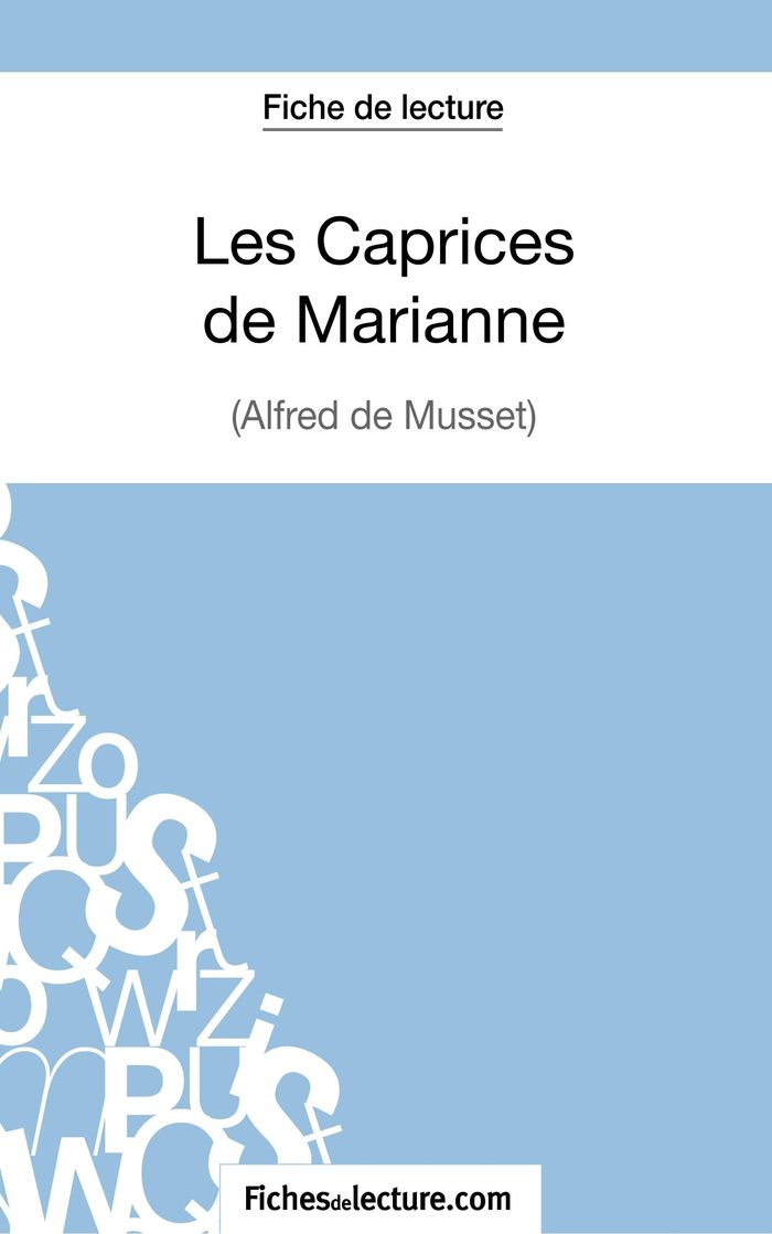 Couverture du livre « LES CAPRICES DE MARIANNE D'ALFRED DE MUSSET (FICHE DE LECTURE) - ANALYSE COMPLETE DE L'OEUVRE », librairie Les Contes Infusés à Corte