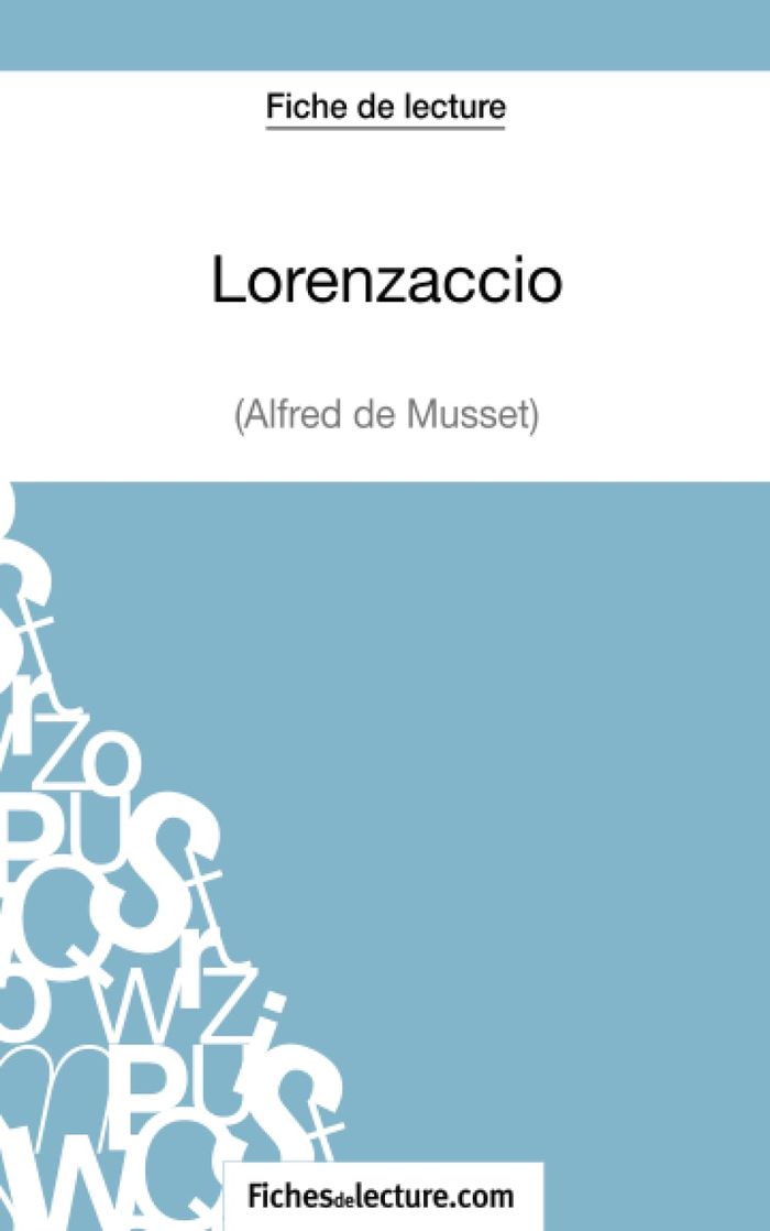 Couverture du livre « LORENZACCIO D'ALFRED DE MUSSET (FICHE DE LECTURE) - ANALYSE COMPLETE DE L'OEUVRE » de Lecomte, librairie Les Contes Infusés à Corte