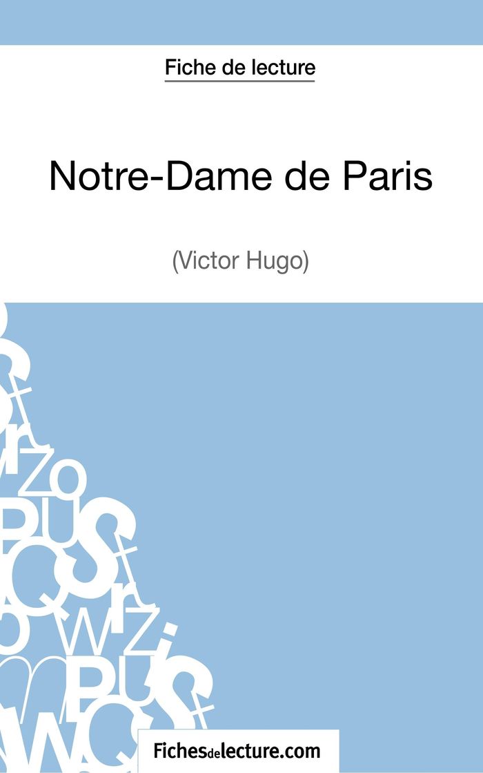 Couverture du livre « NOTRE-DAME DE PARIS DE VICTOR HUGO (FICHE DE LECTURE) - ANALYSE COMPLETE DE L'OEUVRE » de Lecomte, librairie Les Contes Infusés à Corte