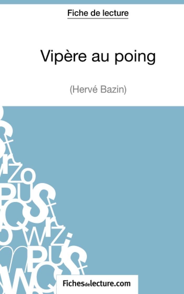 Couverture du livre « VIPERE AU POING D'HERVE BAZIN (FICHE DE LECTURE) - ANALYSE COMPLETE DE L'OEUVRE » de Viteux, librairie Les Contes Infusés à Corte