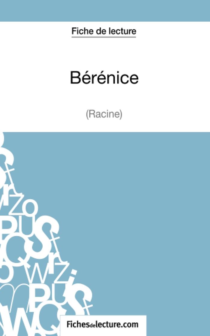 Couverture du livre « BERENICE DE RACINE (FICHE DE LECTURE) - ANALYSE COMPLETE DE L'OEUVRE » de Lecomte, librairie Les Contes Infusés à Corte