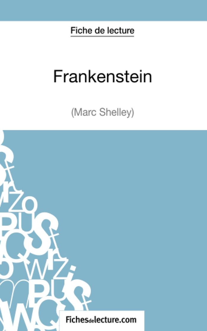 Couverture du livre « FRANKENSTEIN - MARY SHELLEY (FICHE DE LECTURE) - ANALYSE COMPLETE DE L'OEUVRE » de Fichesdelecture, librairie Les Contes Infusés à Corte