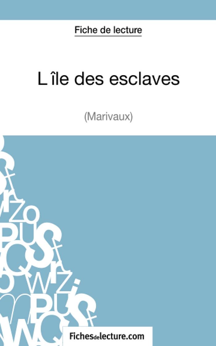 Couverture du livre « L'ILE DES ESCLAVES DE MARIVAUX (FICHE DE LECTURE) - ANALYSE COMPLETE DE L'OEUVRE » de Lecomte, librairie Les Contes Infusés à Corte