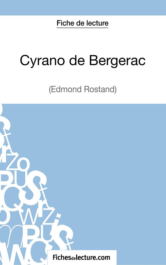 Couverture du livre « CYRANO DE BERGERAC D'EDMOND ROSTAND (FICHE DE LECTURE) - ANALYSE COMPLETE DE L'OEUVRE » de Lecomte, librairie Les Contes Infusés à Corte