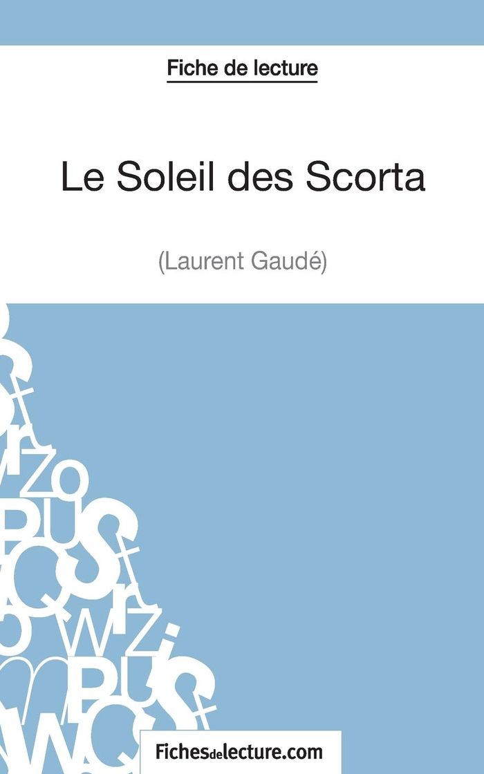 Couverture du livre « LE SOLEIL DES SCORTA DE LAURENT GAUDE (FICHE DE LECTURE) - ANALYSE COMPLETE DE L'OEUVRE » de Lecomte, librairie Les Contes Infusés à Corte
