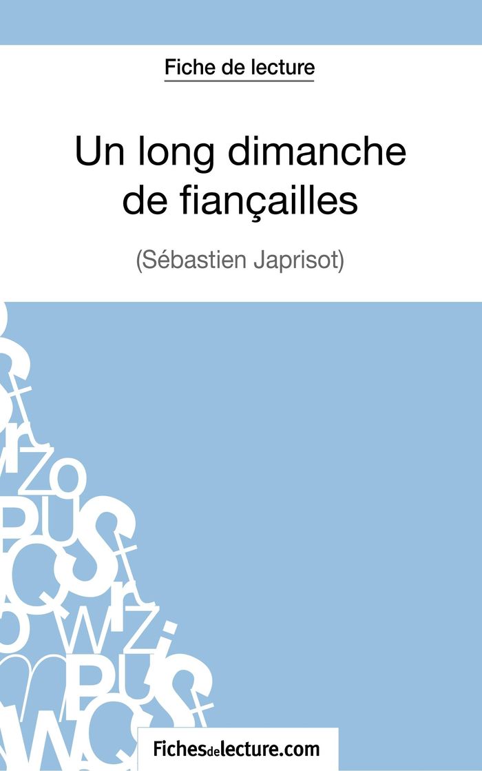 Couverture du livre « UN LONG DIMANCHE DE FIANCAILLES DE SEBASTIEN JAPRISOT (FICHE DE LECTURE) - ANALYSE COMPLETE DE L'OEU » de Grosjean, librairie Les Contes Infusés à Corte