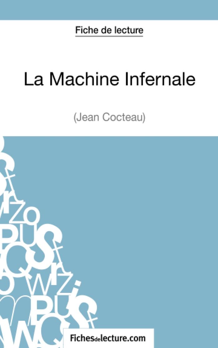 Couverture du livre « LA MACHINE INFERNALE DE JEAN COCTEAU (FICHE DE LECTURE) - ANALYSE COMPLETE DE L'OEUVRE » de Lecomte, librairie Les Contes Infusés à Corte