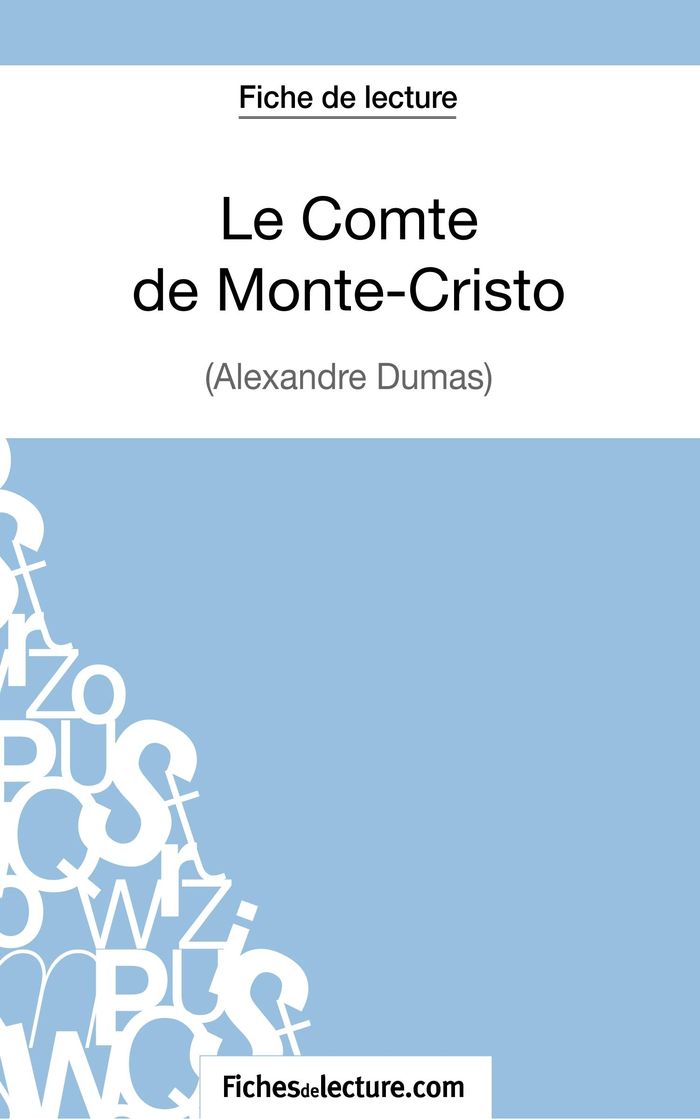 Couverture du livre « LE COMTE DE MONTE-CRISTO D'ALEXANDRE DUMAS (FICHE DE LECTURE) - ANALYSE COMPLETE DE L'OEUVRE » de Fichesdelecture, librairie Les Contes Infusés à Corte