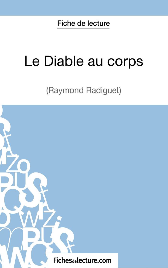 Couverture du livre « LE DIABLE AU CORPS DE RAYMOND RADIGUET (FICHE DE LECTURE) - ANALYSE COMPLETE DE L'OEUVRE » de Fichesdelecture, librairie Les Contes Infusés à Corte