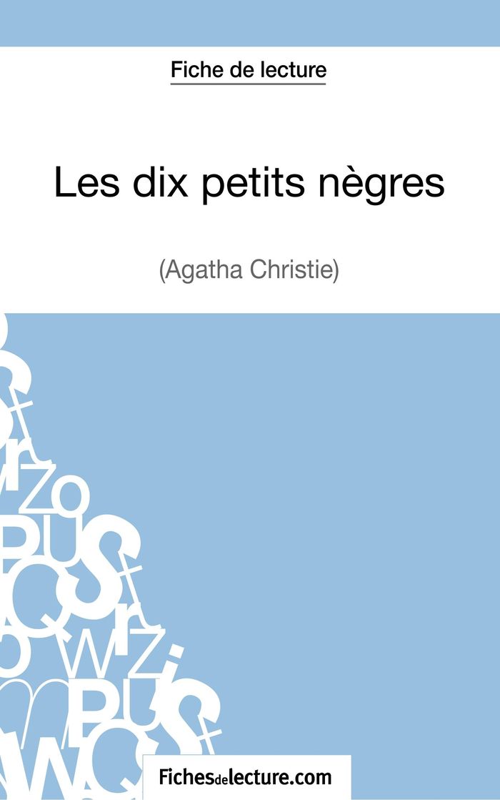 Couverture du livre « LES DIX PETITS NEGRES D'AGATHA CHRISTIE (FICHE DE LECTURE) - ANALYSE COMPLETE DE L'OEUVRE » de Lecomte, librairie Les Contes Infusés à Corte