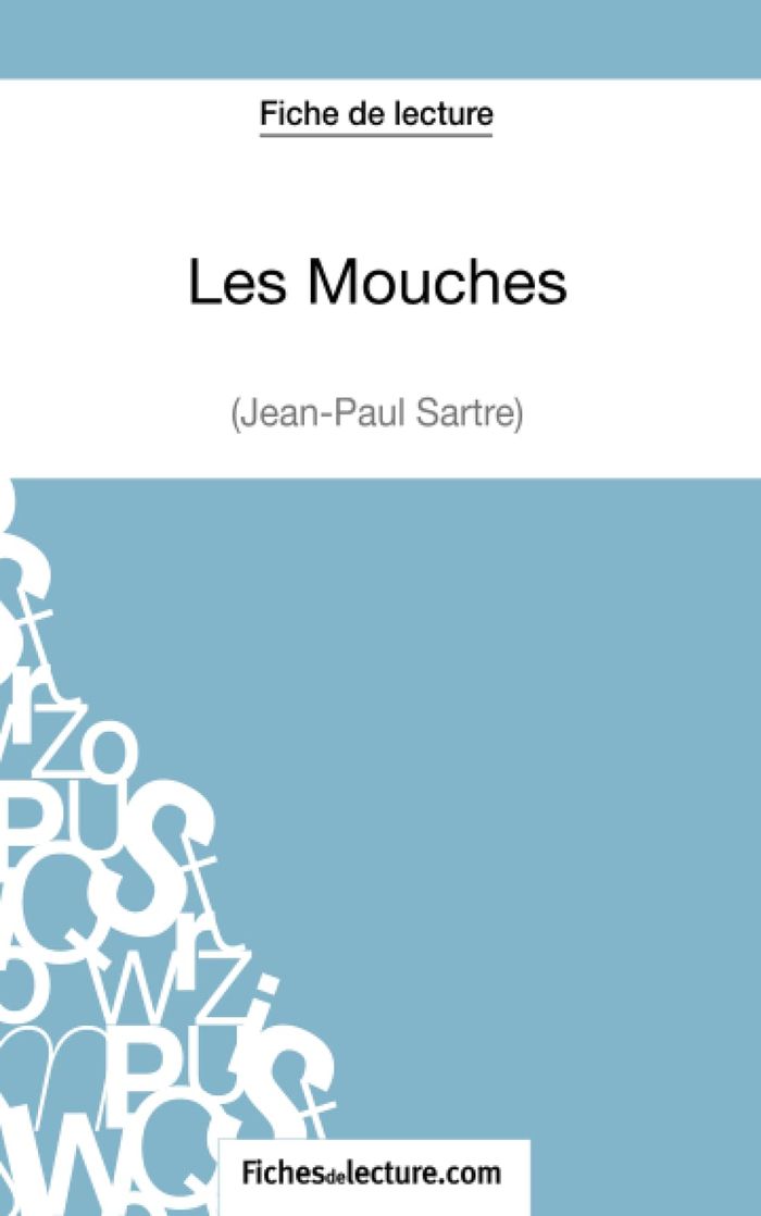 Couverture du livre « LES MOUCHES DE JEAN-PAUL SARTRE (FICHE DE LECTURE) - ANALYSE COMPLETE DE L'OEUVRE » de Lecomte, librairie Les Contes Infusés à Corte