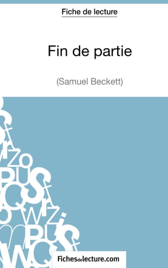 Couverture du livre « FIN DE PARTIE - SAMUEL BECKETT (FICHE DE LECTURE) - ANALYSE COMPLETE DE L'OEUVRE », librairie Les Contes Infusés à Corte