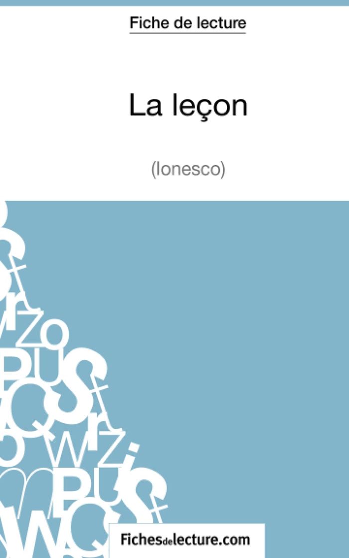 Couverture du livre « LA LECON - IONESCO (FICHE DE LECTURE) - ANALYSE COMPLETE DE L'OEUVRE » de Fichesdelecture, librairie Les Contes Infusés à Corte