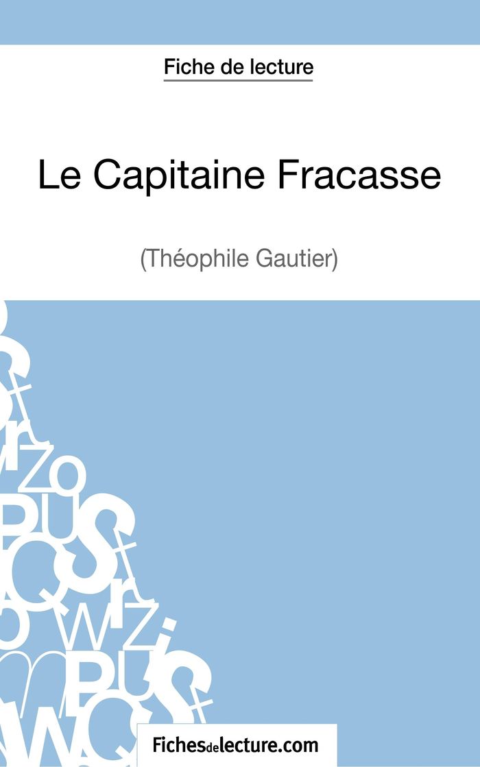 Couverture du livre « LE CAPITAINE FRACASSE DE THEOPHILE GAUTIER (FICHE DE LECTURE) - ANALYSE COMPLETE DE L'OEUVRE » de Lecomte, librairie Les Contes Infusés à Corte