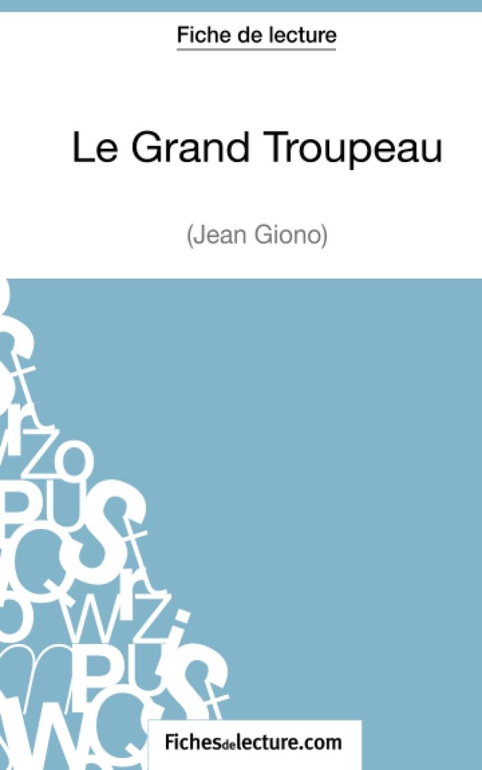 Couverture du livre « LE GRAND TROUPEAU DE JEAN GIONO (FICHE DE LECTURE) - ANALYSE COMPLETE DE L'OEUVRE » de Dalle, librairie Les Contes Infusés à Corte