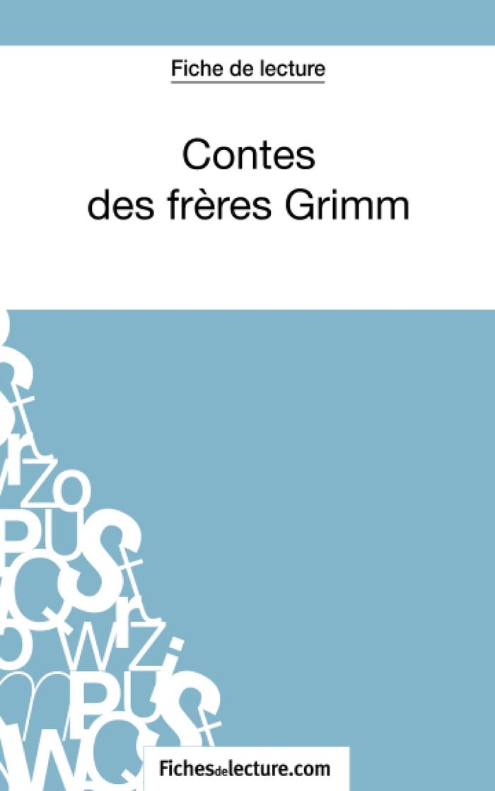 Couverture du livre « CONTES DES FRERES GRIMM (FICHE DE LECTURE) - ANALYSE COMPLETE DE L'OEUVRE » de Fichesdelecture, librairie Les Contes Infusés à Corte