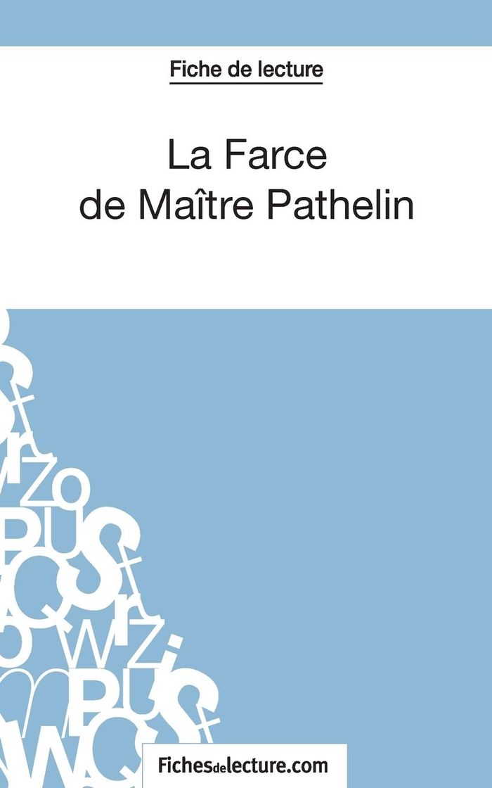Couverture du livre « LA FARCE DE MAITRE PATHELIN (FICHE DE LECTURE) - ANALYSE COMPLETE DE L'OEUVRE » de Mahon, librairie Les Contes Infusés à Corte