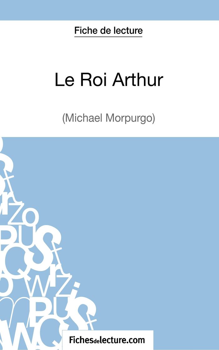 Couverture du livre « LE ROI ARTHUR DE MICHAEL MORPURGO (FICHE DE LECTURE) - ANALYSE COMPLETE DE L'OEUVRE » de Durel, librairie Les Contes Infusés à Corte