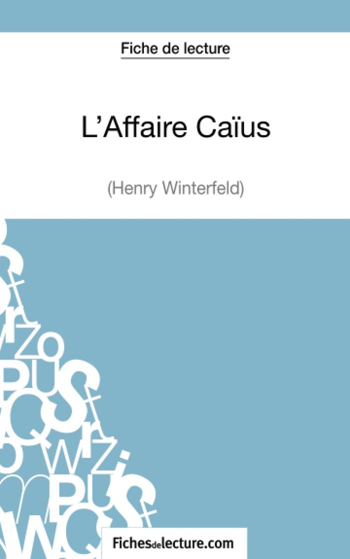 Couverture du livre « L'AFFAIRE CAIUS D'HENRY WINTERFELD (FICHE DE LECTURE) - ANALYSE COMPLETE DE L'OEUVRE » de Grosjean, librairie Les Contes Infusés à Corte