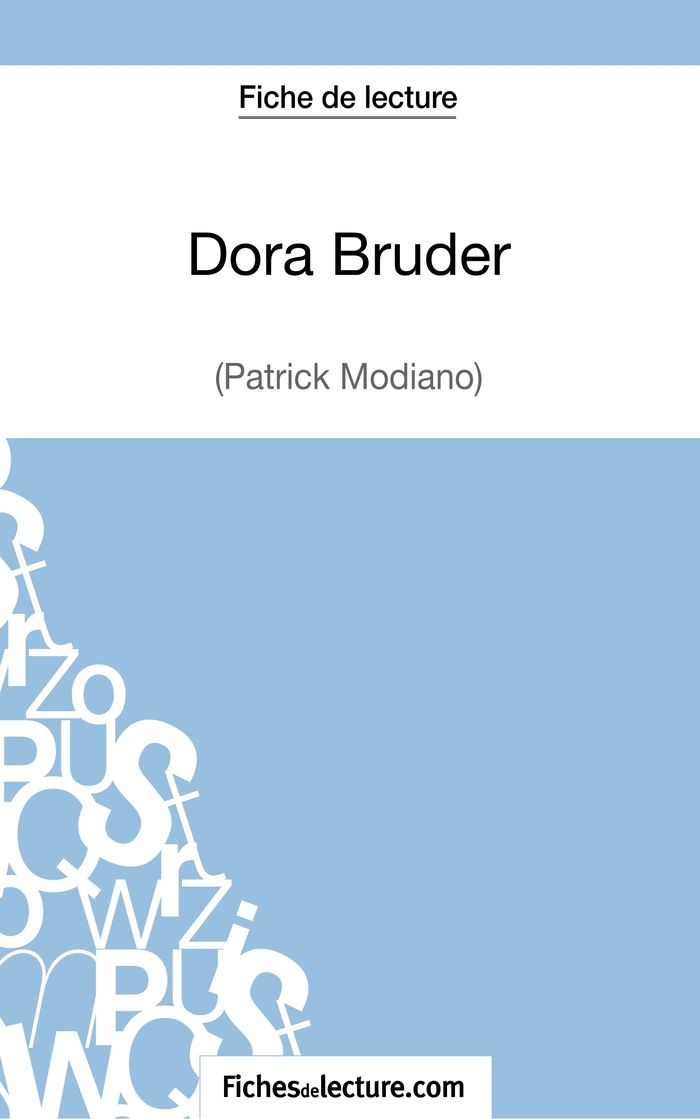Couverture du livre « DORA BRUDER (FICHE DE LECTURE) - ANALYSE COMPLETE DE L'OEUVRE DE PATRICK MODIANO », librairie Les Contes Infusés à Corte
