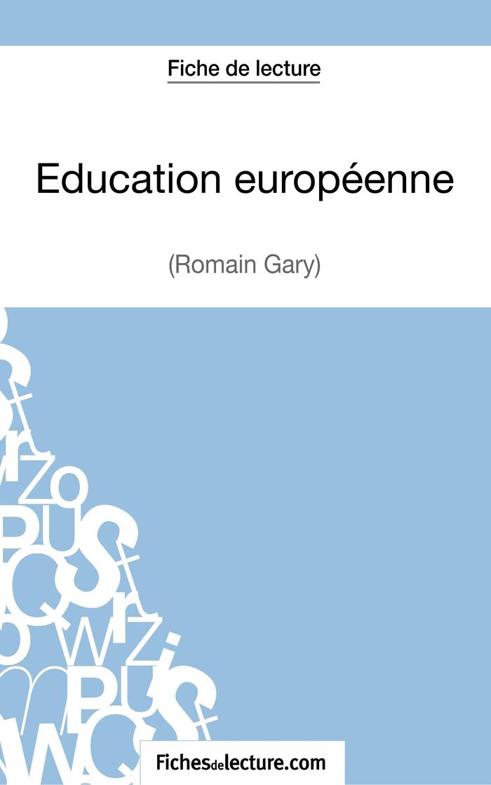 Couverture du livre « EDUCATION EUROPEENNE DE ROMAIN GARY (FICHE DE LECTURE) - ANALYSE COMPLETE DE L'OEUVRE » de Viteux, librairie Les Contes Infusés à Corte