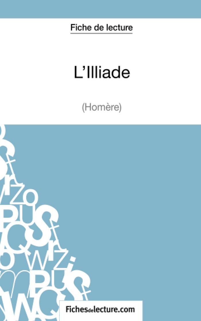 Couverture du livre « L'ILLIADE D'HOMERE (FICHE DE LECTURE) - ANALYSE COMPLETE DE L'OEUVRE » de Viteux, librairie Les Contes Infusés à Corte
