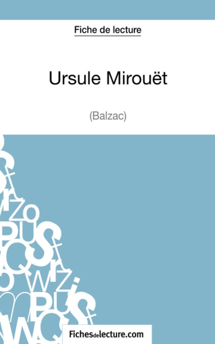 Couverture du livre « URSULE MIROUET DE BALZAC (FICHE DE LECTURE) - ANALYSE COMPLETE DE L'OEUVRE » de Fichesdelecture, librairie Les Contes Infusés à Corte