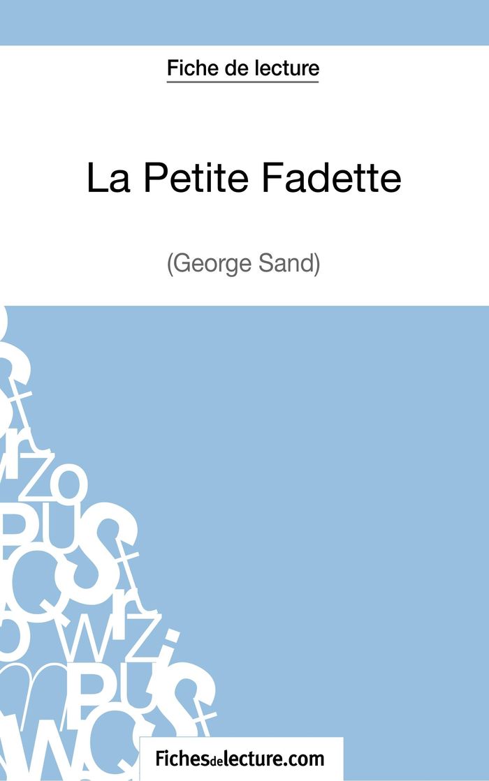 Couverture du livre « LA PETITE FADETTE DE GEORGE SAND (FICHE DE LECTURE) - ANALYSE COMPLETE DE L'OEUVRE » de Grosjean, librairie Les Contes Infusés à Corte