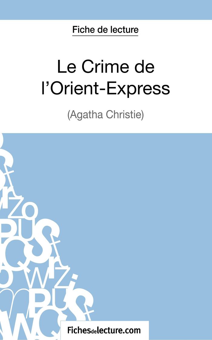 Couverture du livre « LE CRIME DE L'ORIENT-EXPRESS D'AGATHA CHRISTIE (FICHE DE LECTURE) - ANALYSE COMPLETE DE L'OEUVRE » de Grosjean, librairie Les Contes Infusés à Corte