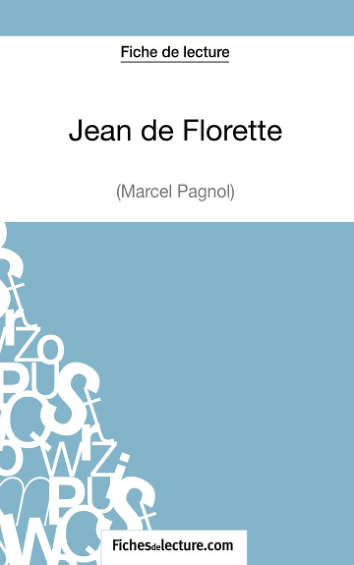 Couverture du livre « JEAN DE FLORETTE DE MARCEL PAGNOL (FICHE DE LECTURE) - ANALYSE COMPLETE DE L'OEUVRE » de Grosjean, librairie Les Contes Infusés à Corte