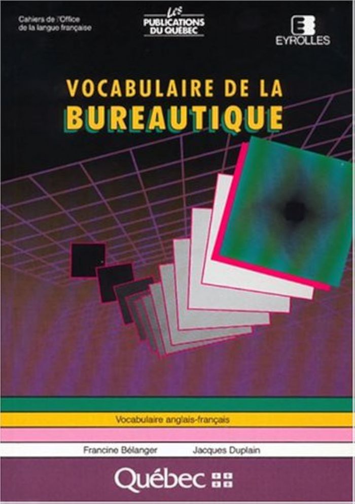 Couverture du livre « VOCABULAIRE DE LA BUREAUTIQUE: VOCABULAIRE ANGLAIS-FRANCAIS (CAHI » de Francine Belanger, librairie Les Contes Infusés à Corte