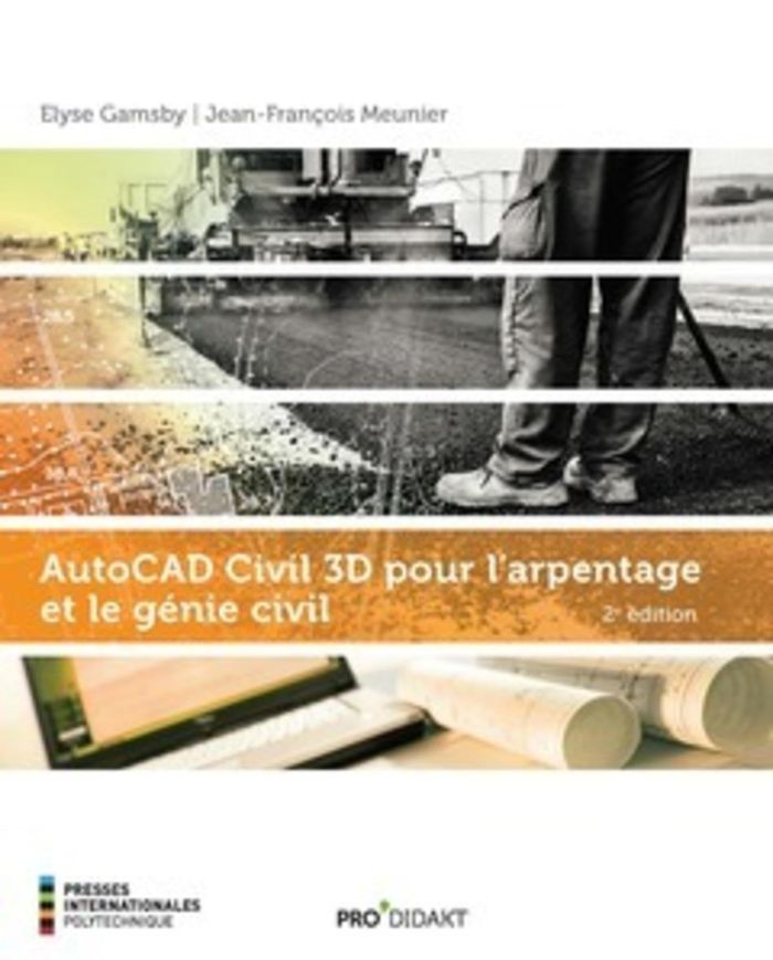 Couverture du livre « AUTOCAD CIVIL 3D POUR L'ARPENTAGE ET LE GENIE CIVIL, 2E ED. » de Gamsby/meunier, librairie Les Contes Infusés à Corte