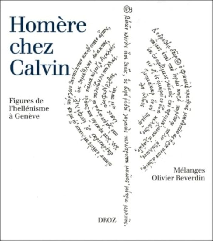 Couverture du livre « HOMERE CHEZ CALVIN : FIGURES DE L'HELLENISME A GENEVE » de Xxx, librairie Les Contes Infusés à Corte