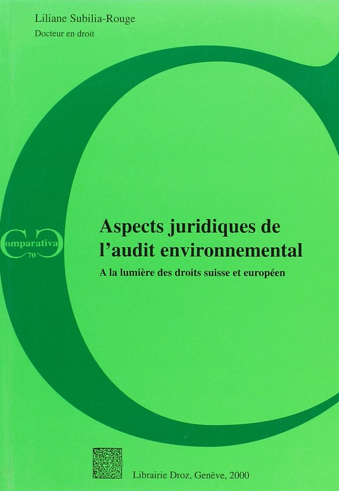 Couverture du livre « ASPECTS JURIDIQUES DE L'AUDIT ENVIRONNEMENTAL. A LA LUMIERE DES DROITS SUISSE ET EUROPEEN » de Lilian Subilia-Rouge, librairie Les Contes Infusés à Corte