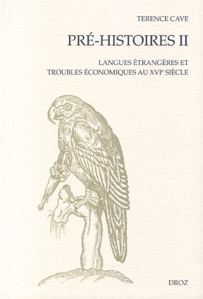 Couverture du livre « PRE-HISTOIRES II : LANGUES ETRANGERES ET TROUBLES ECONOMIQUES AU XVIE SIECLE » de Terence Cave, librairie Les Contes Infusés à Corte