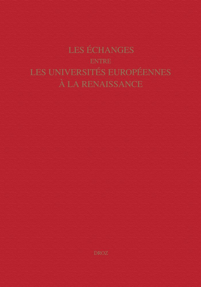 Couverture du livre « LES ECHANGES ENTRE LES UNIVERSITES EUROPEENNES A LA RENAISSANCE - COLLOQUE INTERNATIONAL, VALENCE, 1 » de Michel Bideaux, librairie Les Contes Infusés à Corte