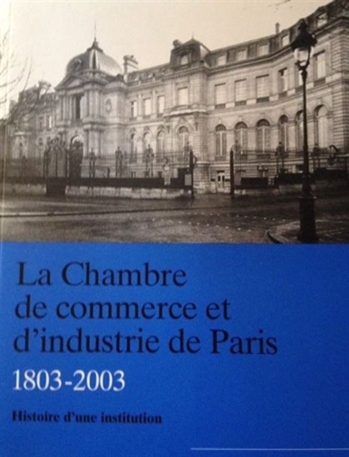 Couverture du livre « LA CHAMBRE DE COMMERCE ET D'INDUSTRIE DE PARIS (1803-2003) » de Xxx, librairie Les Contes Infusés à Corte